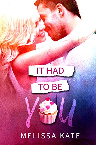 Books-It Had to Be You - Melissa Kate